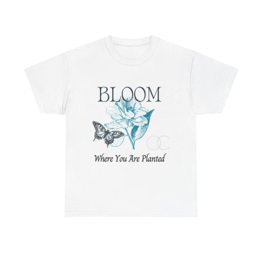 "Bloom Where You Are Planted"